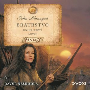 Bratrstvo – Kniha třetí – Lovci, John Flanagan