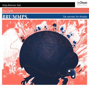 Brummps - Sie nannten ihn Ameise (Ungekürzt), Dita Zipfel