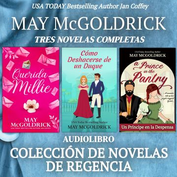 Colección de Novelas de Regencia: Querida Millie, Cómo Deshacerse de un Duque, y Un Príncipe en la Despensa audiobook, May McGoldrick