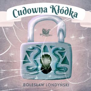 Cudowna kłódka, Bolesław Londyński