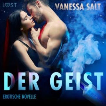 Der Geist: Erotische Novelle audiobook, Vanessa Salt