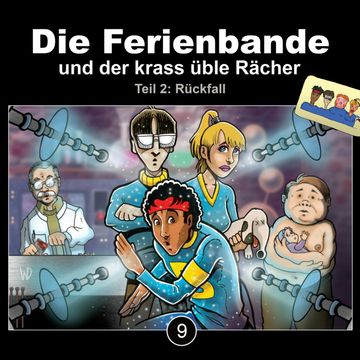 Die Ferienbande und der krass üble Rächer - Rückfall, Teil 2 (Die Ferienbande 9) audiobook, Die Ferienbande