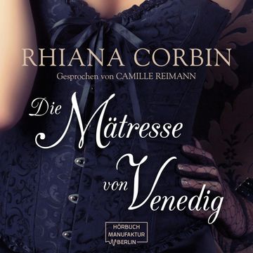 Die Mätresse von Venedig audiobook, Rhiana Corbin