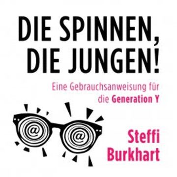 Die spinnen, die Jungen! audiobook, Steffi Burkhart