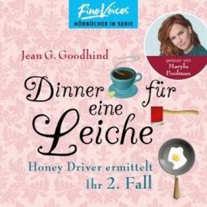 Dinner für eine Leiche - Honey Driver ermittelt, Band 2 (ungekürzt), Jean G. Goodhind
