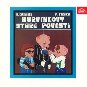 Hurvínkovy Staré pověsti (původní LP), Miloš Kirschner, Vladimír Straka