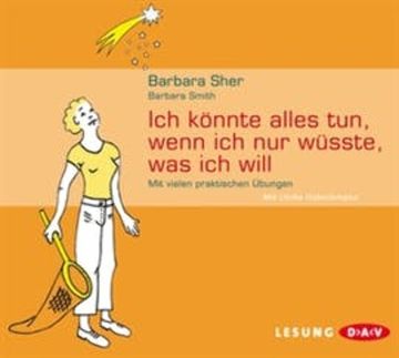 Ich könnte alles tun, wenn ich nur wüßte, was ich will audiobook, Barbara Sher, Barbara Smith