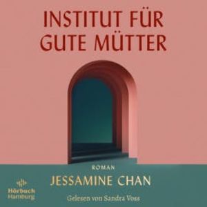 Institut für gute Mütter, Jessamine Chan