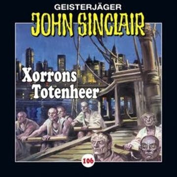 Xorrons Totenheer (John Sinclair 106) audiobook, Jason Dark