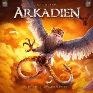 Kai Meyer, Arkadien, Folge 3: Arkadien fällt audiobook, Kai Meyer