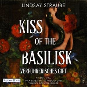 Kiss of the Basilisk - Verführerisches Gift, Lindsay Straube
