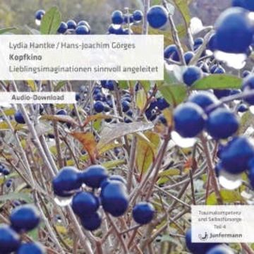 Kopfkino - Lieblingsimaginationen sinnvoll angeleitet audiobook, Lydia Hantke