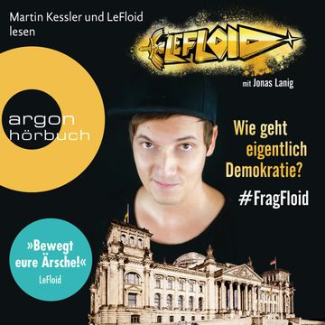 LeFloid: Wie geht eigentlich Demokratie #FragFloid audiobook, LeFloid