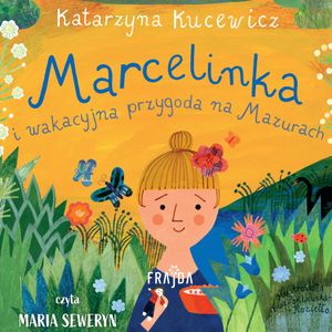 Marcelinka i wakacyjna przygoda na Mazurach, Katarzyna Kucewicz