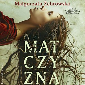 Matczyzna, Małgorzata Żebrowska