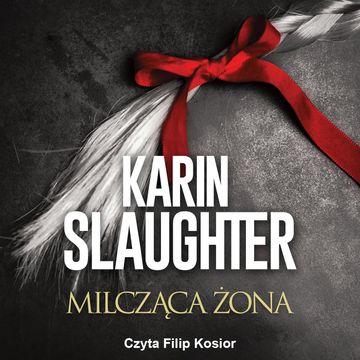 Milcząca żona audiobook, Karin Slaughter