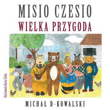 Misio Czesio: Wielka Przygoda audiobook, Michał D-Kowalski