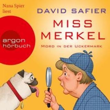 Miss Merkel - Mord in der Uckermark (Gekürzt), David Safier