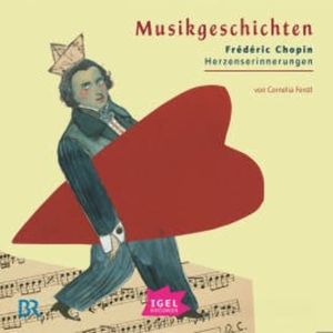 Musikgeschichten. Frédéric Chopin, Cornelia Ferstl