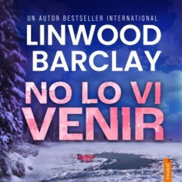 No lo vi venir audiobook, Linwood Barclay