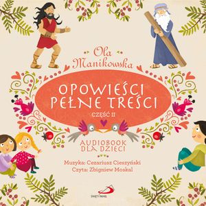 Opowieści pełne treści. Cz. 2, Cezariusz Cieszyński, Ola Manikowska