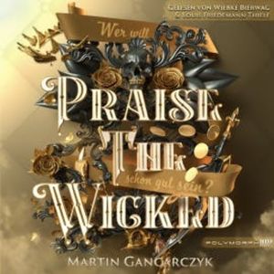 Praise The Wicked - Wer will schon gut sein?, Martin Gancarczyk