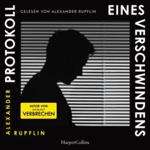 Protokoll eines Verschwindens, Alexander Rupflin