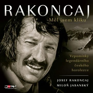Rakoncaj: Měl jsem kliku audiobook, Josef Rakoncaj, Miloň Jasanský