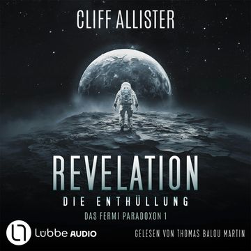 Revelation - Die Enthüllung - Das Fermi Paradoxon, Teil 1 (Ungekürzt) audiobook, Cliff Allister
