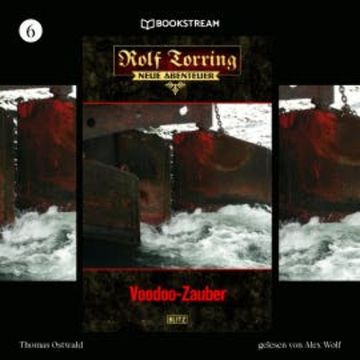 Rolf Torring - Neue Abenteuer, Folge 6: Voodoo-Zauber audiobook, Thomas Ostwald