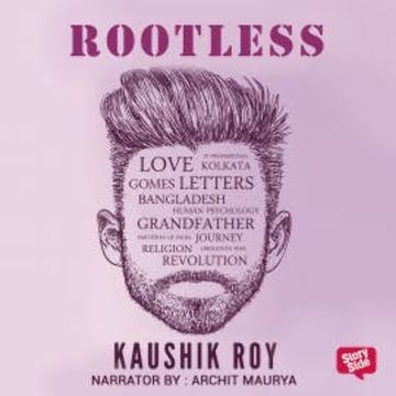 Rootless audiobook, Kaushik Roy