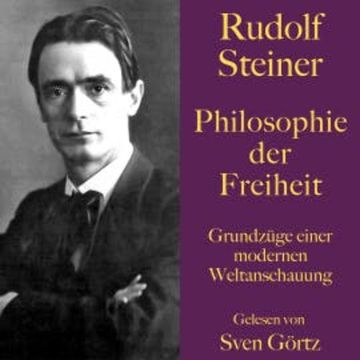 Rudolf Steiner: Philosophie der Freiheit audiobook, Rudolf Steiner