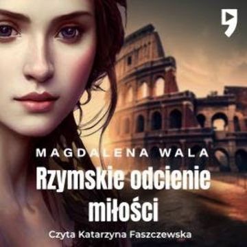 Rzymskie odcienie miłości audiobook, Magdalena Wala