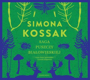 Saga Puszczy Białowieskiej audiobook, Simona Kossak