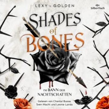 Shades of Bones. Im Bann der Nachtschatten (Scepter of Blood 2) audiobook, Lexy v. Golden