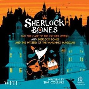 Sherlock Bones & The Case Of The Crown Jewels and, Tim Collins
