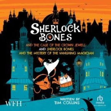 Sherlock Bones & The Case Of The Crown Jewels and audiobook, Tim Collins