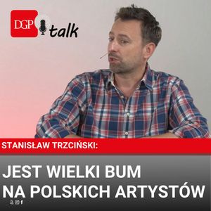 Stanisław Trzciński: Jest wielki bum na polskich artystów, Dziennik Gazeta Prawna