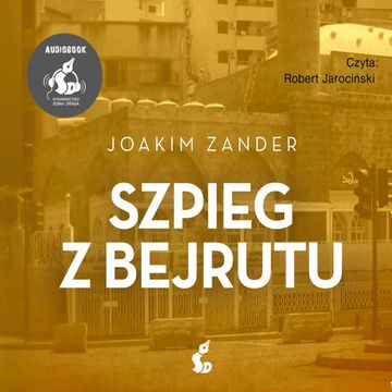 Szpieg z Bejrutu audiobook, Joakim Zander