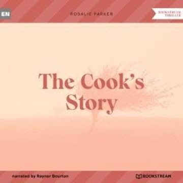 The Cook's Story (Unabridged) audiobook, Rosalie Parker