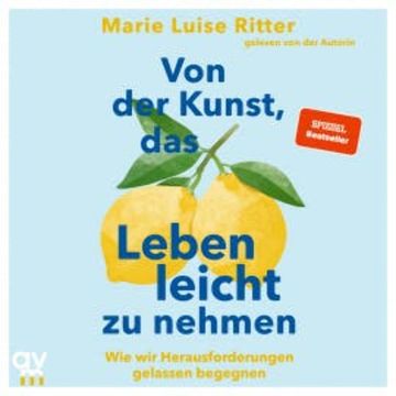 Von der Kunst, das Leben leicht zu nehmen audiobook, Marie Luise Ritter