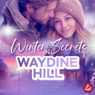 Winter Secrets in Waydine Hill audiobook, C. R. Scott