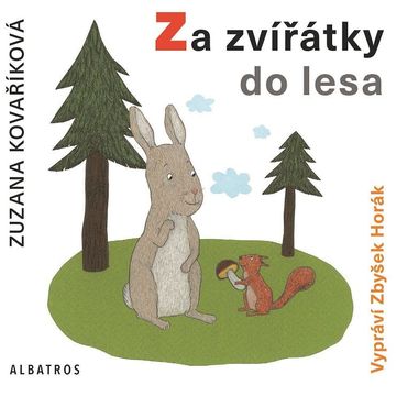 Za zvířátky do lesa audiobook, Zuzana Kovaříková