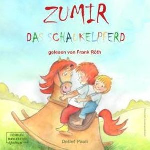 Zumir - Das Schaukelpferd (ungekürzt), Detlef Pauli