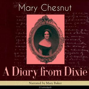 A Diary from Dixie, Mary Chesnut