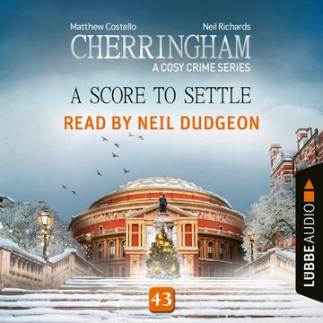 A Score to Settle - Cherringham - A Cosy Crime Series, Episode 43 (Unabridged) audiobook, Matthew Costello, Neil Richards