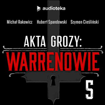 Akta grozy: Warrenowie. Odcinek 5. Poltergeist z Enfield, czyli sprawa rodziny Hodgsonów audiobook, Hubert Spandowski, Michał Rakowicz, Szymon Cieśliński