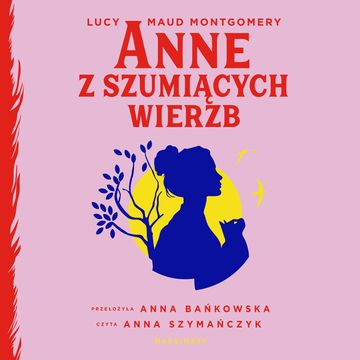 Anne z Szumiących Wierzb audiobook, Lucy Maud Montgomery