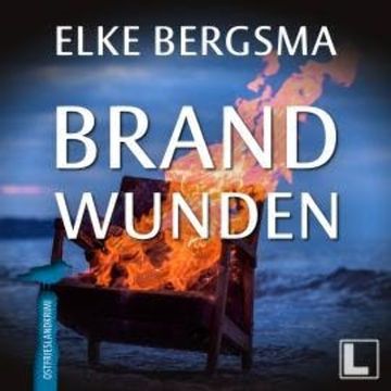 Brandwunden - Büttner und Hasenkrug ermitteln, Band 10 (ungekürzt) audiobook, Elke Bergsma