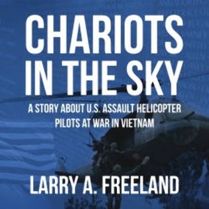 Chariots in the Sky, Larry A. Freeland